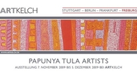 07.11. - 05.12.2009: PC PAPUNYA TULA ARTISTS (FREIBURG)